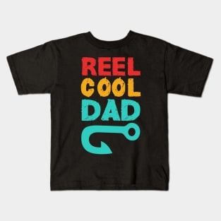 reel cool dad papa :fishing  gifts  fathers day Kids T-Shirt